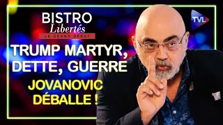 Les révélations de Jovanovic sur Trump la dette et la guerre  Bistro Libertés  TVL [upl. by Jovitta]