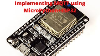 Implementing MQTT using Micropython and ESP32 [upl. by Osmond]