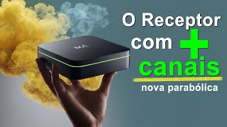 RECEPTOR COM MAIS CANAIS NA NOVA PARABÓLICA [upl. by Neelahtak]