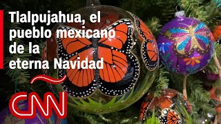 La historia de Tlalpujahua el pueblo mexicano de la eterna Navidad [upl. by Amaty]