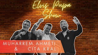 Elvis Pupa SHOW LIVE Muharrem Ahmeti amp Cita Kral [upl. by Eliseo192]