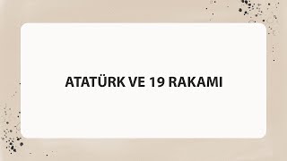 ATATÜRK VE 19 RAKAMI [upl. by Minta]