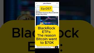 BlackRock ETFs The reason Bitcoin went to 70K [upl. by Satsoc]