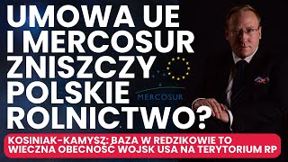 934 Umowa UE i Mercosur zniszczy polskie rolnictwo  Szef MON o quotwiecznejquot bazie USA w Polsce [upl. by Knutson]