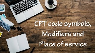 Medical Coding  CPT code symbols modifiers and place of service [upl. by Ainorev]