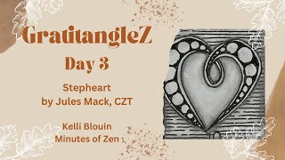 GratitangleZ 2024  Day 3  Stepheart [upl. by Corwun]