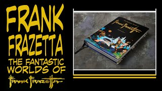 UNBOXING THE FANTASTIC WORLDS OF FRANK FRAZETTA Is this the GREATEST FRAZETTA BOOK ever YES [upl. by Eltsirhc173]