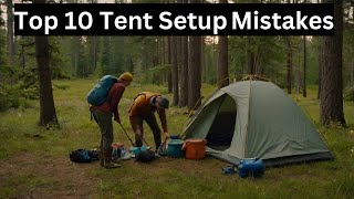 10 Mistakes EVERY Beginner Makes Setting Up a Tent [upl. by Reta]