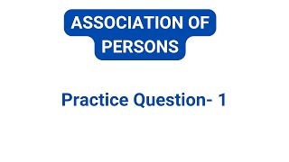 Taxation of an Association of Persons AOP  Practice Question 1 [upl. by Bourne]