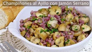 Champiñones al Ajillo con Jamón Serrano Receta fácil y deliciosa 😋 [upl. by Chaves]