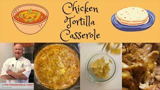 Chicken Tortilla Casserole  The Household Chef [upl. by Fendig]