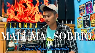 KIZOMBA • MALUMA  SOBRIO • Cover Edgar Nenometa [upl. by Pejsach]