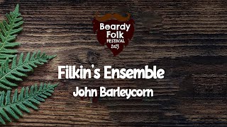 Filkins Ensemble  John Barleycorn Live At Beardy Folk Festival 2023 [upl. by Wolk]