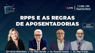 RPPS e as regras de aposentadorias  Ao Vivo Doutor [upl. by Beret463]