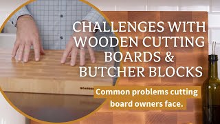 Challenges With Wooden Cutting Boards amp Butcher Blocks [upl. by Battista]