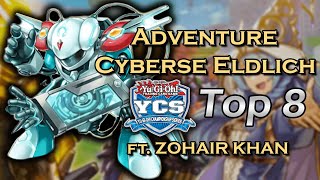 YuGiOh 60Card Adventure Cyberse Eldlich YCS TOP 8 91 in Swiss ft Zohair Khan  OzoneTCG [upl. by Nilrak527]