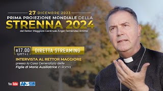 PRIMA PROIEZIONE MONDIALE DELLA STRENNA 2024 del Rettor Maggiore Cardinale Ángel Fernández Artime [upl. by Wauters]