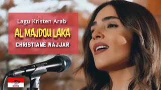 Christiane Najjar  Al Majdou Laka  Lagu Kristen Arab [upl. by Eliseo]