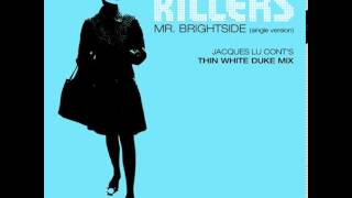 The Killers  Mr Brightside Jacques Lu Conts Thin White Duke Mix [upl. by Lynnet218]