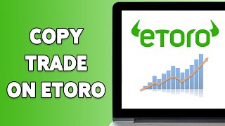 How To Copy Trade On eToro 2024  Guide To Copy Trading On eToro [upl. by Eliezer472]