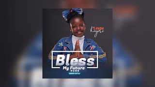 BLESS MY FUTURE  OFFICIAL LYRICS VIDEO  LEYNA KAGERE [upl. by Yemiaj]