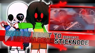 Sans AU React To Lethal Deal Sticknode GachaLife2  Request [upl. by Dugaid105]