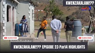 KWENZAKALANI EPISODE 23Part4 HIGHLIGHTS 051024 [upl. by Magena]