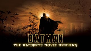 BATMAN  The Ultimate Movie Ranking [upl. by Towers31]