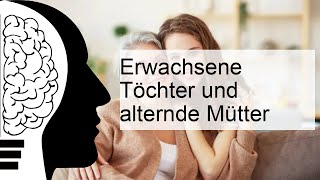 Erwachsene Töchter und alternde Mütter [upl. by Noremac]