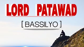 LORD PATAWAD  BASSILYO  FEMALE VERSION  cover BYCYRIL [upl. by Sara]