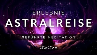 Erlebnis Astralreise Geführte Meditation [upl. by Breskin]