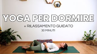 Yoga Per Dormire  Pratica Dolce  Rilassamento Guidato  30 Minuti [upl. by Yeuh]