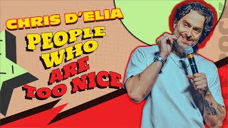 People Are Too Nice  Chris DElia Standup Comedy [upl. by Aleciram]