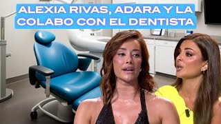 Alexia Rivas Adara Molinero y la colabo con el dentista🦷 [upl. by Gray179]