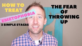 How to treat Emetophobia in three stages Fear of throwing up [upl. by Tivad]