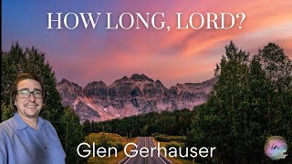 How Long Lord [upl. by Ahaelam]