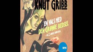 Knut Gribb  Det Sorte Gull [upl. by Acyre97]