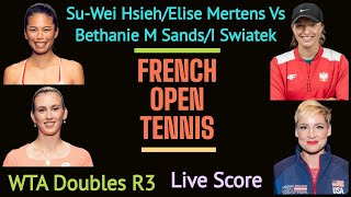 French Open Tennis 2021 Live Score SuWei HsiehElise Mertens vs Bethanie M SandsIga Swiatek [upl. by Kablesh913]