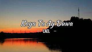 Kaya Ta Ay Duwa  Lael Senio w Lyrics [upl. by Nediarb]