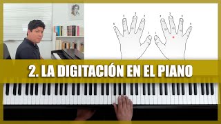 2 CURSO COMPLETO DE PIANO 🎹 LA DIGITACIÓN EN EL PIANO [upl. by Bathesda]