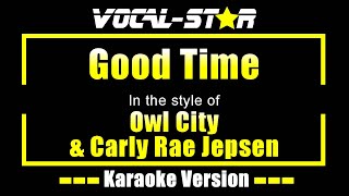 Good Time Karaoke  Owl City amp Carly Rae Jepsen Karaoke Version [upl. by Stempson]