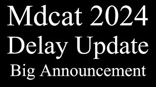 Mdcat Delay 2024  Mdcat 2024 Latest News  Mdcat Delay [upl. by Sterrett]