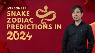 2024 Zodiac Signs Predictions Snake Iverson Lee [upl. by Camp]