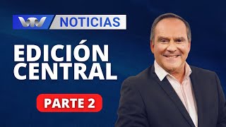 VTV Noticias  Edición Central 3005 parte 2 [upl. by Akinert677]