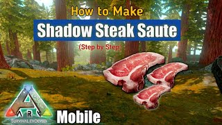 How to Make Shadow Steak Saute in Ark Mobile  How to Use It  All Rockwell Recipes in ARK [upl. by Eustache689]