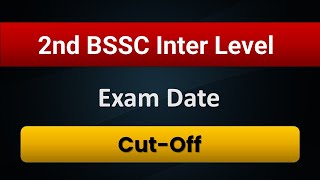 2nd BSSC Inter Level Exam date amp Cutoff [upl. by Shantee729]