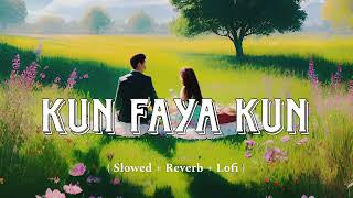 Kun Faya Kun  Slowed  Reverb  Lofi   Pankaj Daange Lofi [upl. by Naihtsirc]