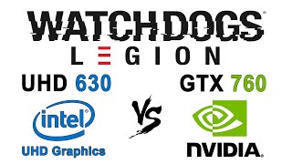 UHD 630 vs GTX 760 in Watch Dogs Legion [upl. by Coltson]