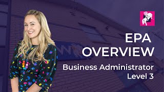 EPA Overview  Business Administrator Level 3 [upl. by Llerdnod]