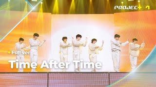 PROJECT 7 ♪ Time After Time  3R 오리지널 매치 Full ver [upl. by Yllus]